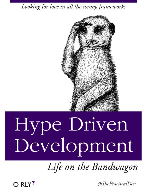 Hype Driven Development – The beaver is a proud and noble animal