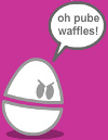 Pube waffles, indeed.